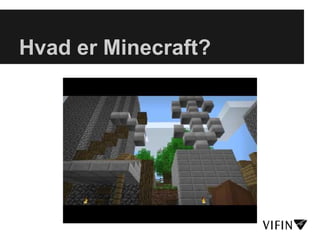 Hvad er Minecraft?
 
