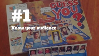 Know your audience
#1
 