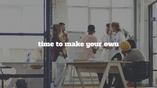 time to make your own
 