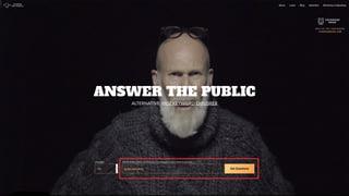 ANSWER THE PUBLIC
ALTERNATIVE: MOZ KEYWORD EXPLORER
 