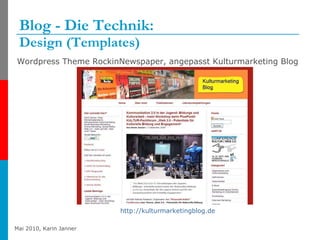 Blog - Die Technik:  Design (Templates) Wordpress Theme RockinNewspaper, angepasst Kulturmarketing Blog http://kulturmarketingblog.de   