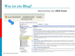 Was ist ein Blog? Abonnierbar per  RSS-Feed   