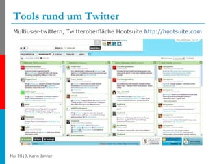 Tools rund um Twitter Multiuser-twittern, Twitteroberfläche Hootsuite  http://hootsuite.com   