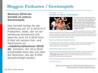 Bloggen: Freikarten / Gewinnspiele http://www.bochum-2010.de/aktuell/bochum-2010/variete-et-cetera-gewinnspiel Bochum-2010...