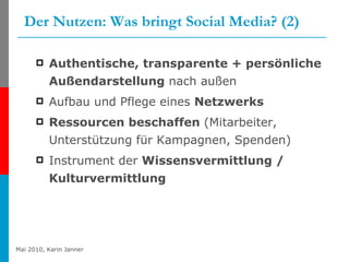 Der Nutzen: Was bringt Social Media? (2) <ul><li>Authentische, transparente + persönliche Außendarstellung  nach außen  </...