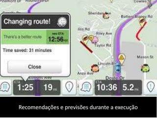 72
Recomendações e previsões durante a execução
 