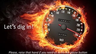 20
Let’s dig in!
Please, raise that hand if you need us to hit the pause button
 
