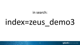 index=zeus_demo3
22
in search:
 