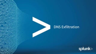 DNS Exfiltration
 