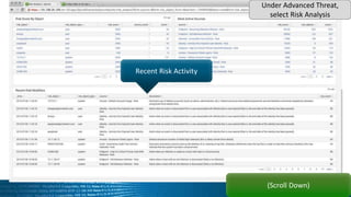 (Scroll Down)
Recent Risk Activity
Under Advanced Threat,
select Risk Analysis
 