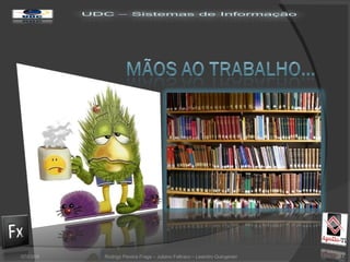 02/06/09 Rodrigo Pereira Fraga – Juliano Feltraco – Leandro Quingerski 