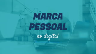 MARCA
PESSOAL
no digital
 