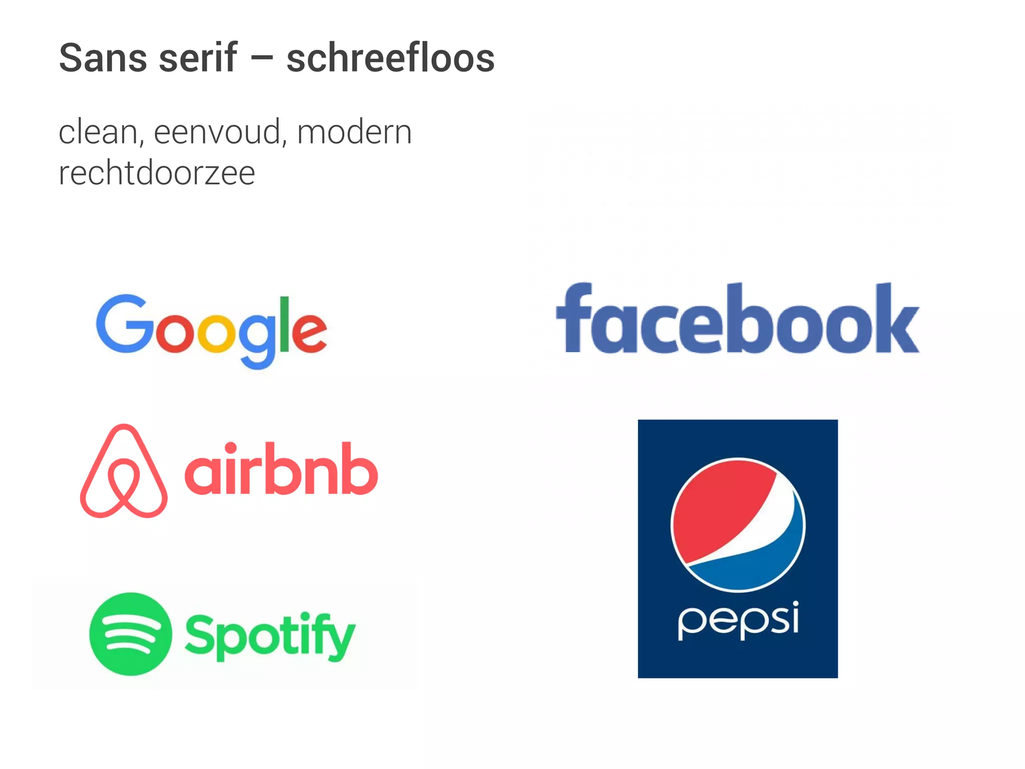 clean, eenvoud, modern
rechtdoorzee
Sans serif – schreefloos
 
