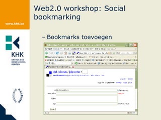Web2.0 workshop: Social bookmarking Bookmarks toevoegen 