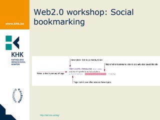 Web2.0 workshop: Social bookmarking http://del.icio.us/tag/   