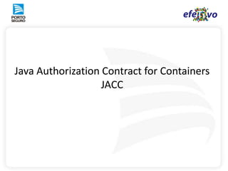 Modelo de segurança JEEA segurança das aplicações JEE é implementada usando papeis de segurança (Role)