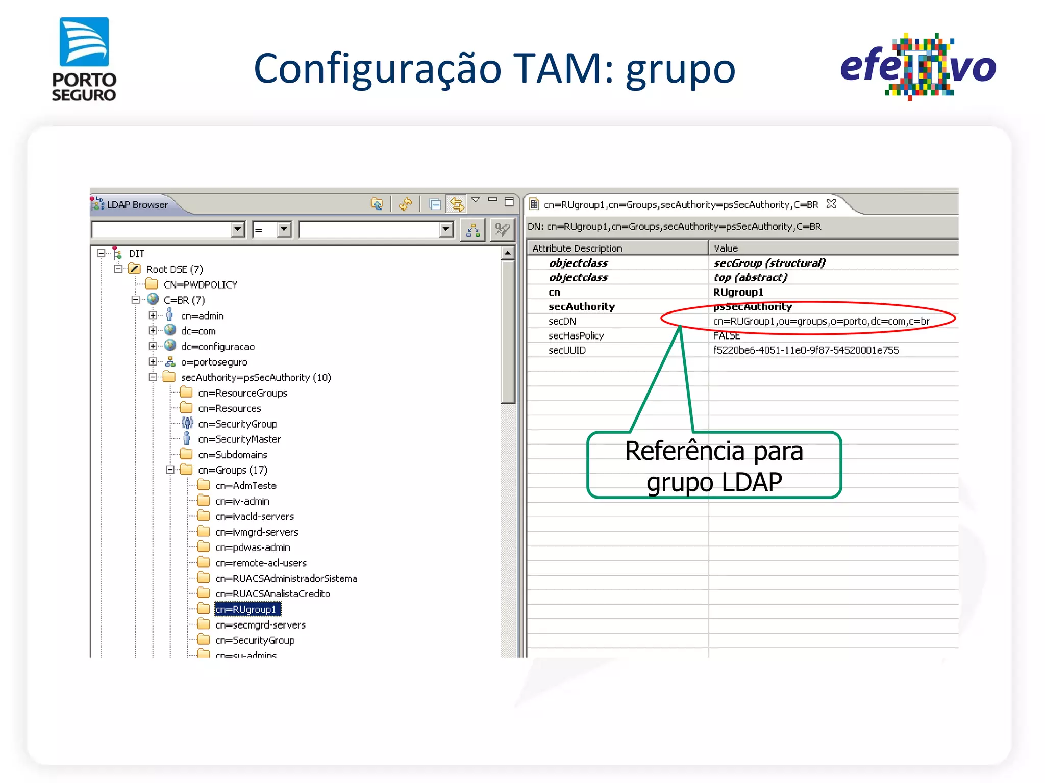 Configuração TAM: grupo




                 Referência para
                  grupo LDAP
 