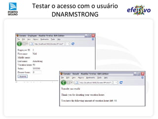 Testar o acesso com o usuário
       DNARMSTRONG
 