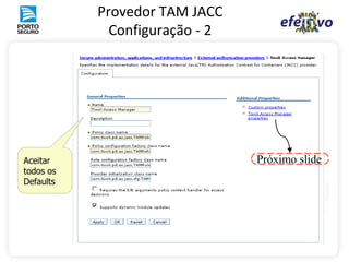 Provedor TAM JACC
             Configuração - 2




Aceitar                         Próximo slide
todos os
Defaults
 
