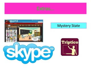 Extras…


          Mystery State
 