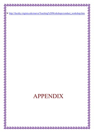  http://faculty.virginia.edu/marva/Teaching%20Workshops/conduct_workshop.htm 
APPENDIX 
 