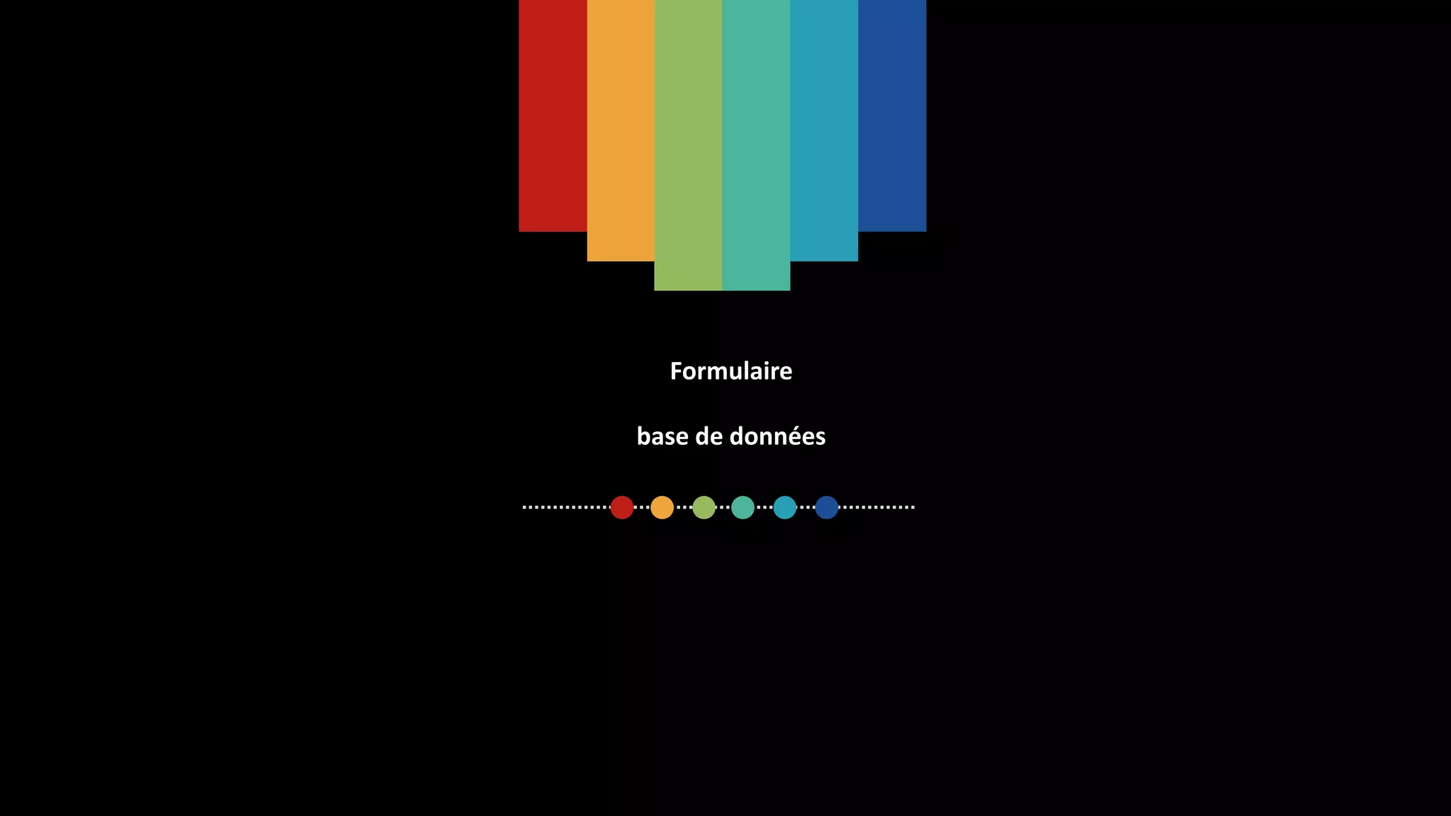 Formulaire
base de données
 