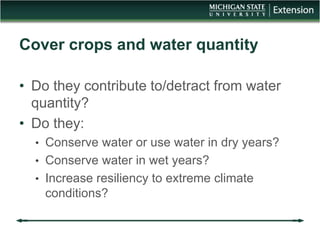 • Do they contribute to/detract from water
quantity?
• Do they:
• Conserve water or use water in dry years?
• Conserve wat...
