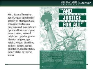 MSU is an affirmative-
action, equal-opportunity
employer. Michigan State
University Extension
programs and materials are
...
