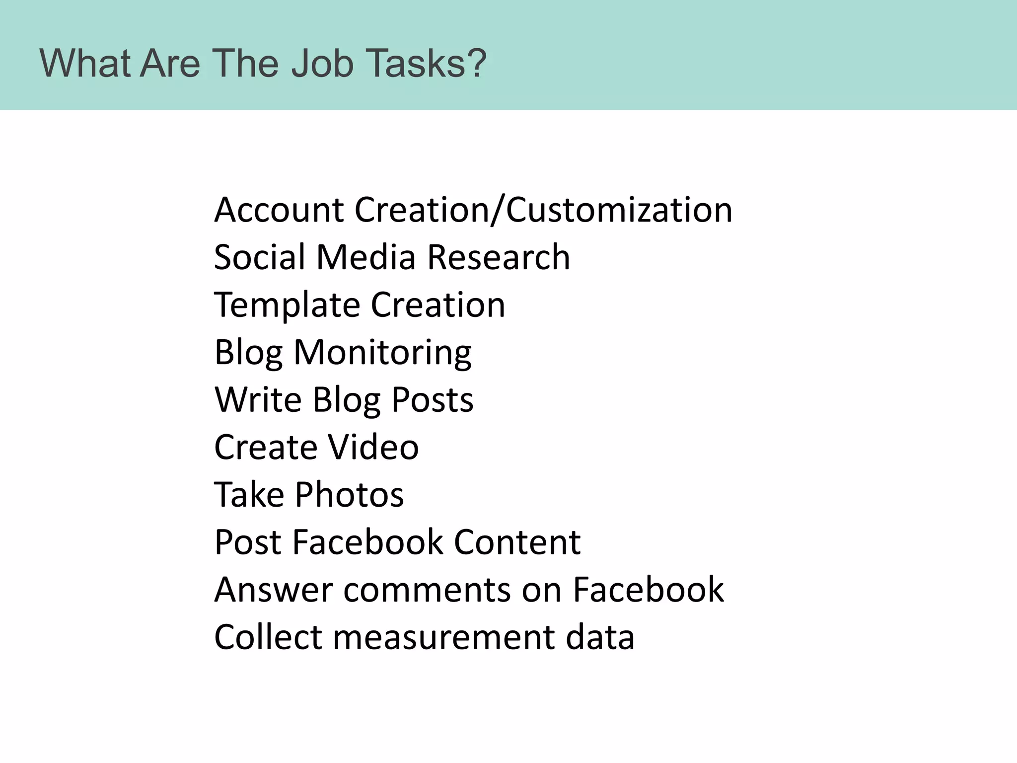 Social Media StrategyUse actionable listening to understand your target audience – includes listening on social media channels and other research.