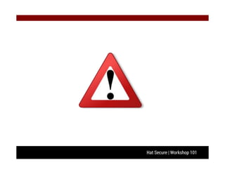 Hat Secure | Workshop 101
 