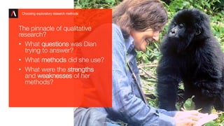 .
.
Commerical in Conﬁdence
 19
The pinnacle of qualitative
research?
•  What questions was Dian "
trying to answer?
•  Wh...