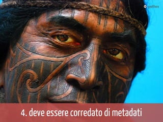 geofthere

4. deve essere corredato di metadati

 