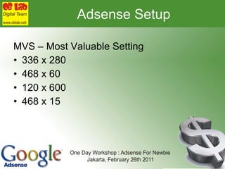 Adsense Setup MVS – Most Valuable Setting 336 x 280 468 x 60 120 x 600 468 x 15 