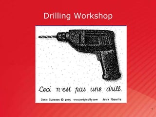 1 Drilling Workshop  