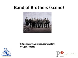 Band of Brothers (scene)
hDps://www.youtube.com/watch?
v=Qj3X7HfezzE	
  
 