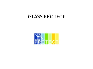 GLASS PROTECT 