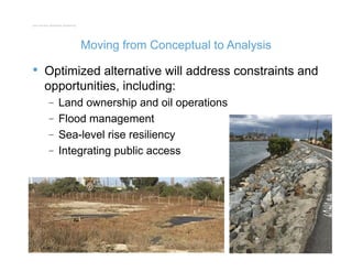 esassoc.com
Los Cerritos Wetlands Authority
Moving from Conceptual to Analysis
• Optimized alternative will address constr...