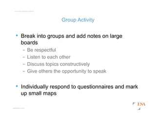 esassoc.com
Los Cerritos Wetlands Authority
Group Activity
• Break into groups and add notes on large
boards
− Be respectf...