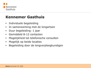 Kennemer Gasthuis Individuele begeleiding In samenwerking met de longartsen Duur begeleiding: 1 jaar Gemiddeld 8-12 contacten Mogelijkheid tot telefonische consulten Mogelijk op beide locaties Begeleiding door de longverpleegkundigen 