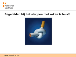 Begeleiden bij het stoppen met roken is leuk!! 