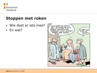 Stoppen met roken Wie doet er iets mee? En wat? 