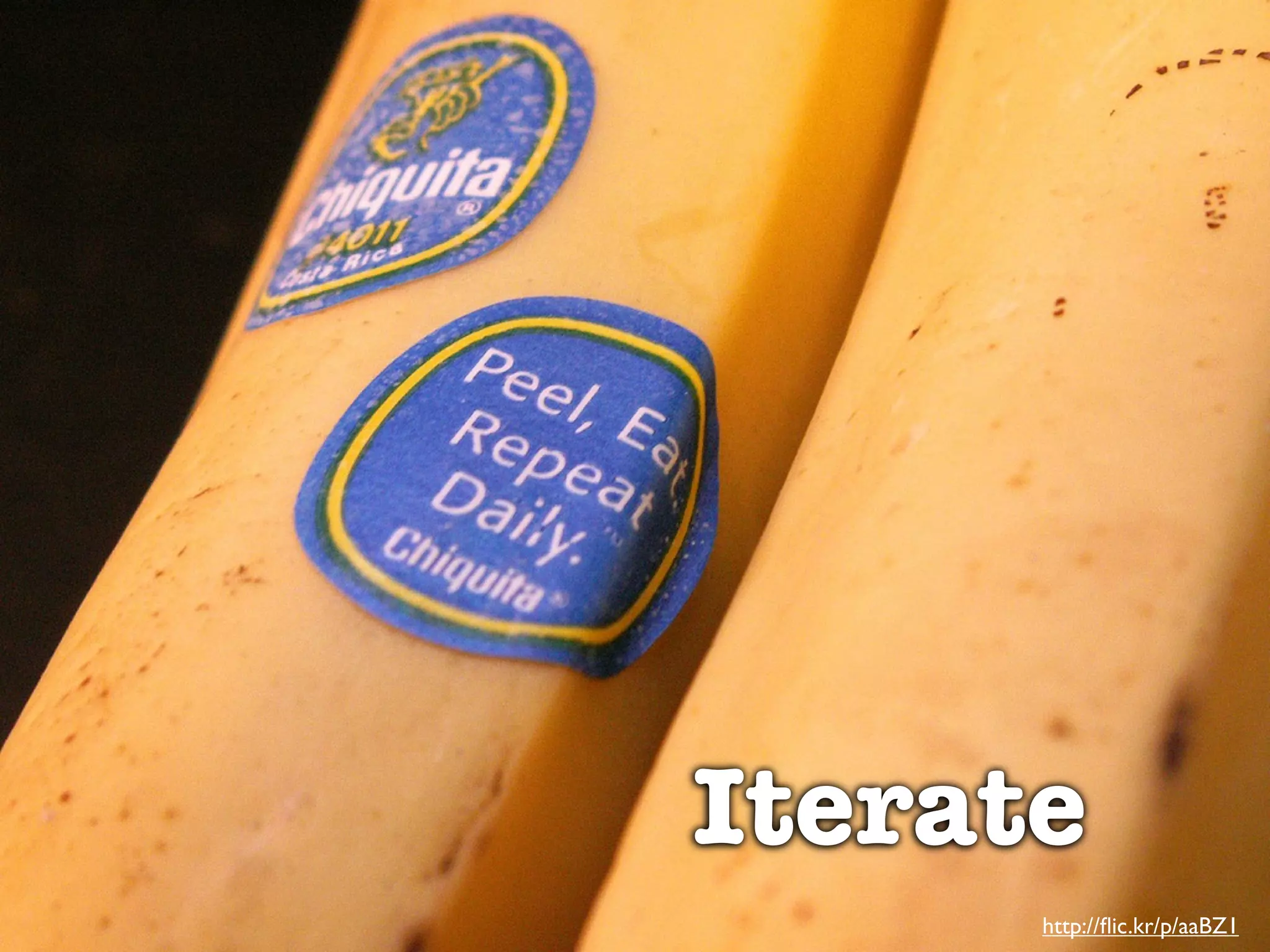 Iterate
      http://ﬂic.kr/p/aaBZ1
 