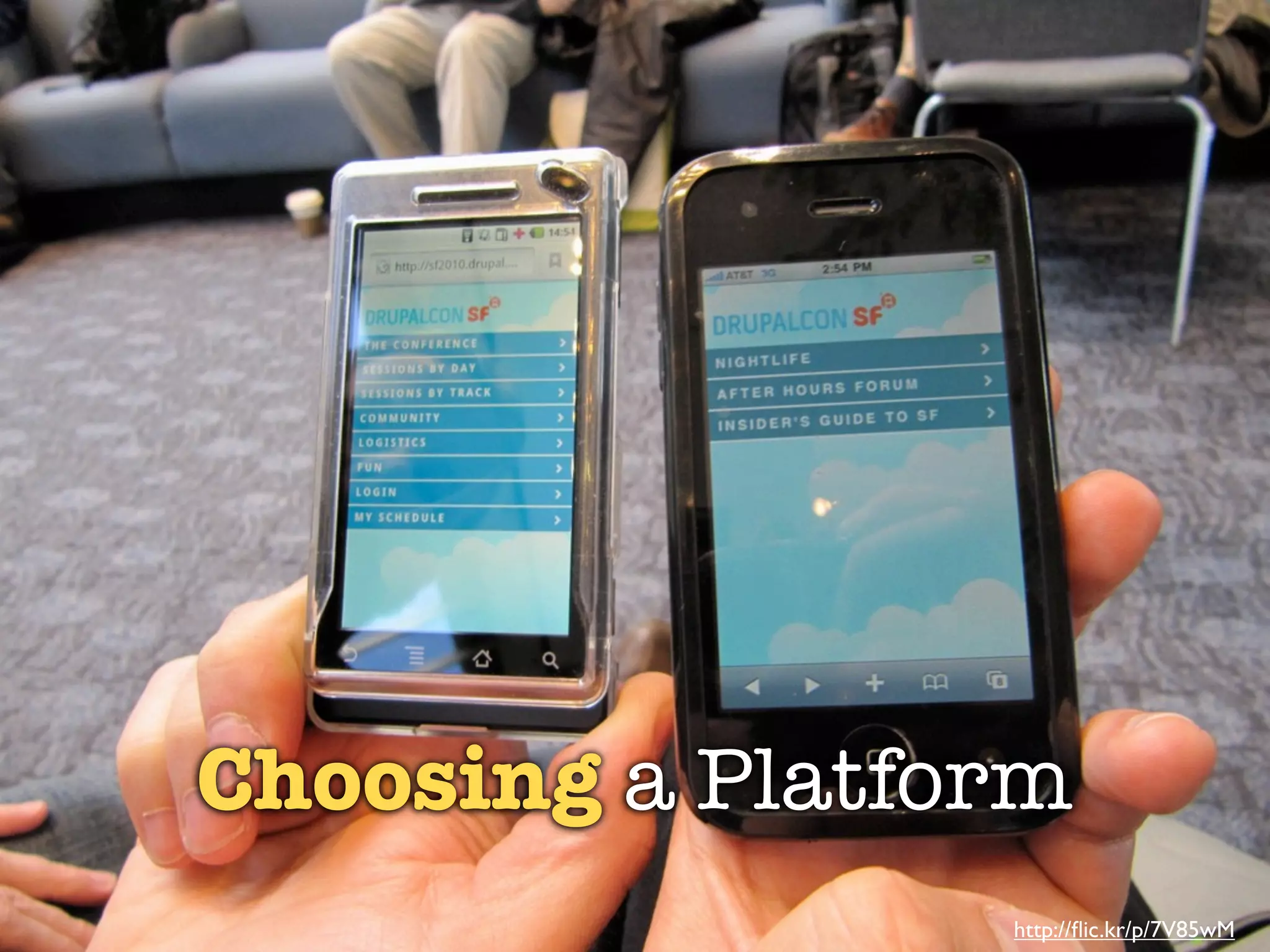 Choosing a Platform
                 http://ﬂic.kr/p/7V85wM
 