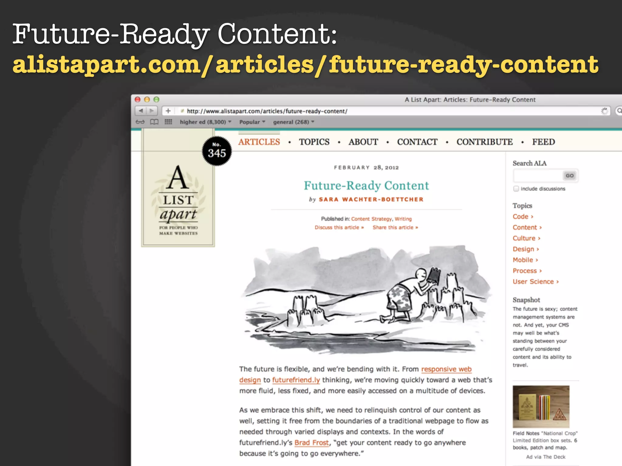 Future-Ready Content:
alistapart.com/articles/future-ready-content




                   Kurogo
 