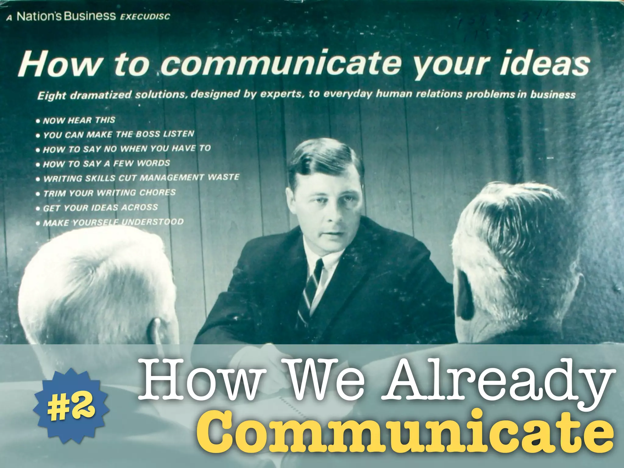 #2
     How We Already
      Communicate
 