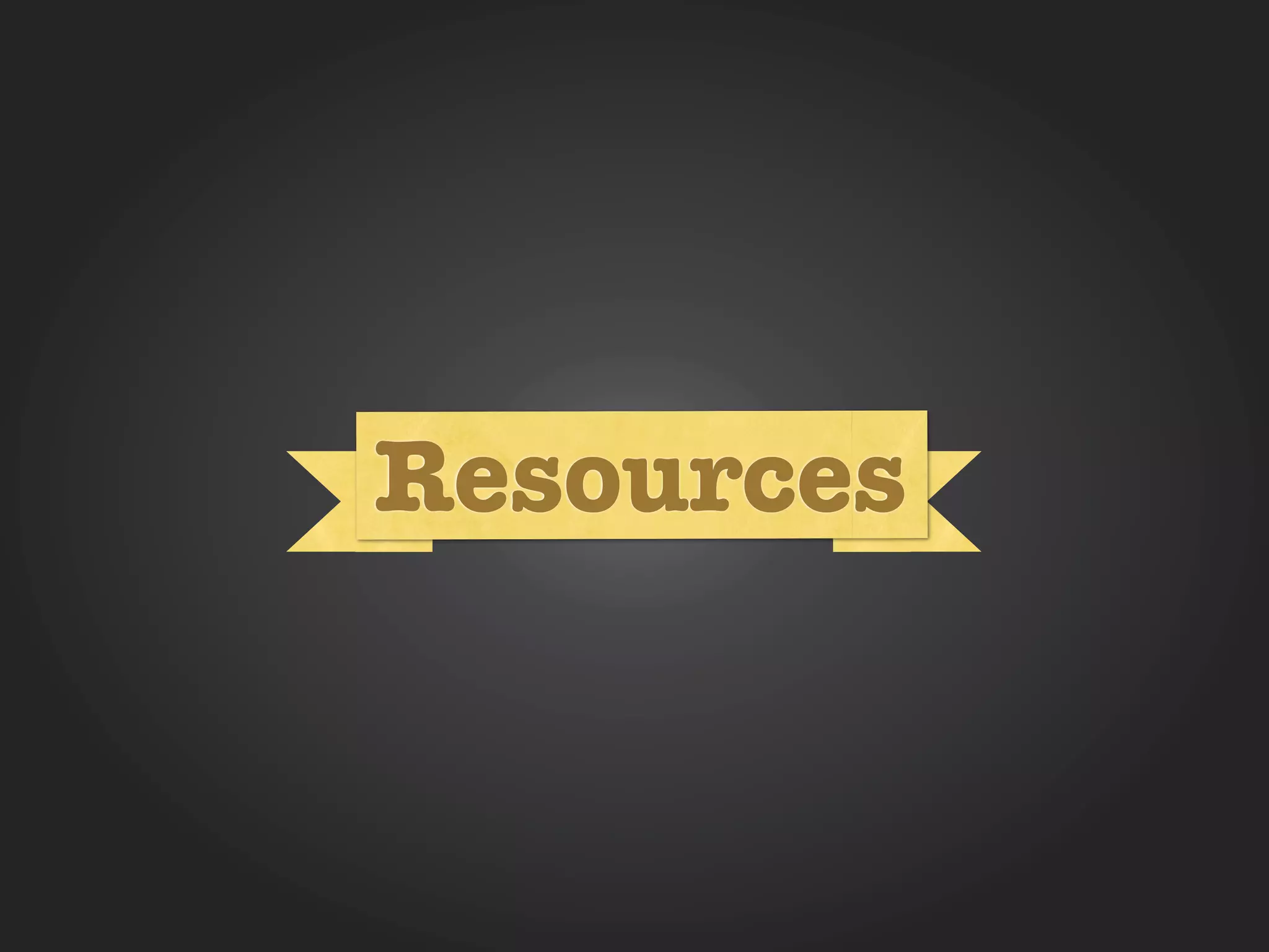 Resources
  Resources
 