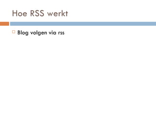 Hoe RSS werkt Blog volgen via rss 