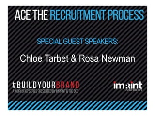 SPECIAL GUEST SPEAKERS: 
Chloe Tarbet & Rosa Newman 
 