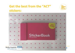Get the best from the “ACT” 
stickers:
 