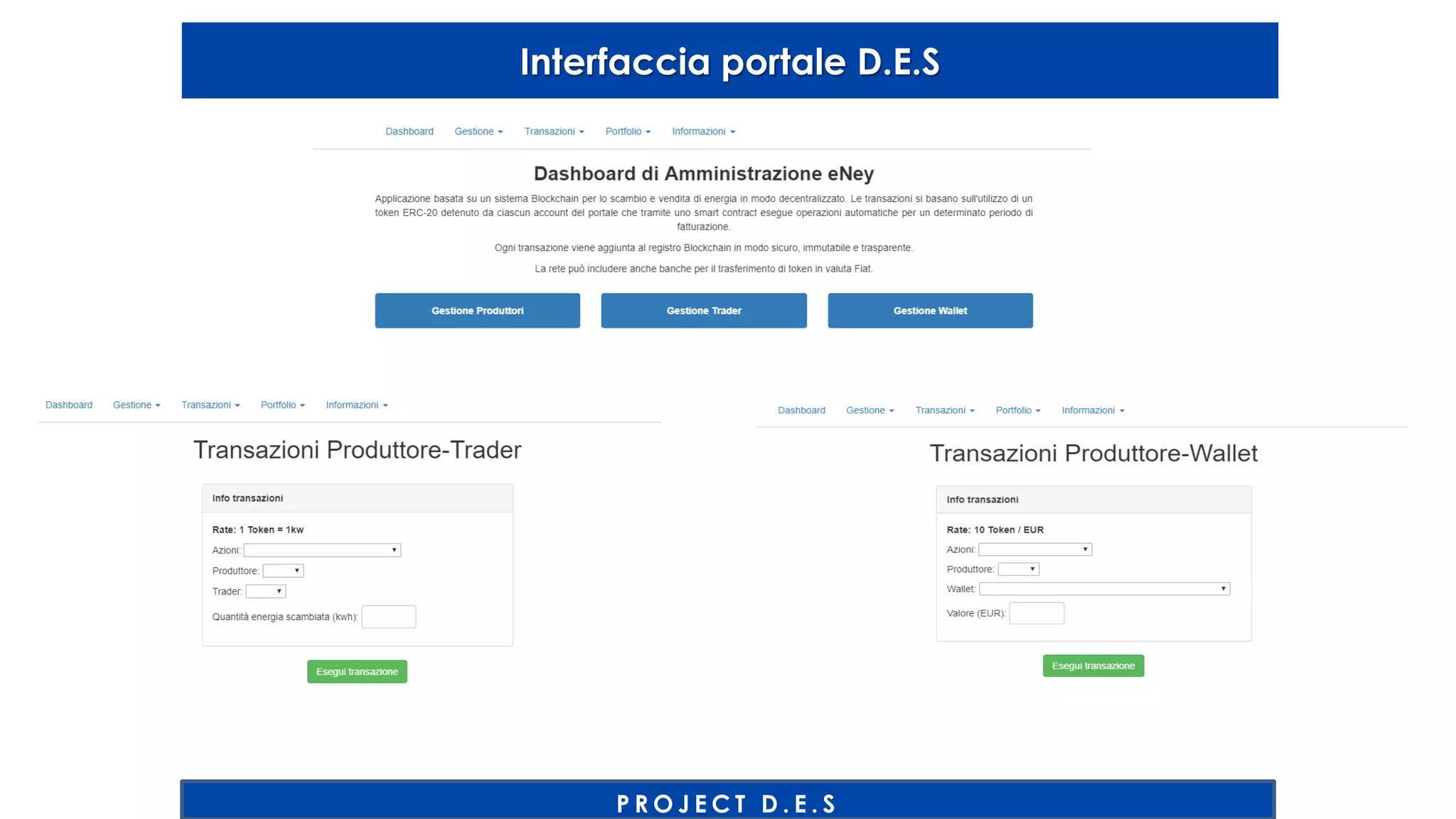 Interfaccia portale D.E.S
P R O J E C T D . E . S
 